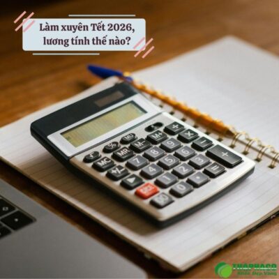 Đi làm trong tết 2026 nhận lương bao nhiêu